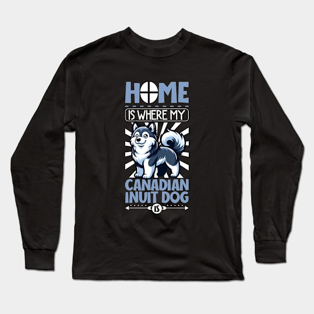 Home is with my Canadian Eskimo Dog Long Sleeve T-Shirt by Modern Medieval Design